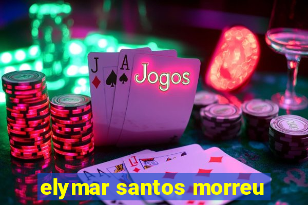 elymar santos morreu