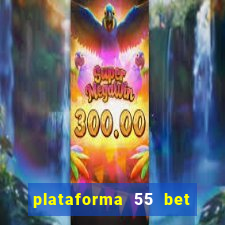 plataforma 55 bet é confiável