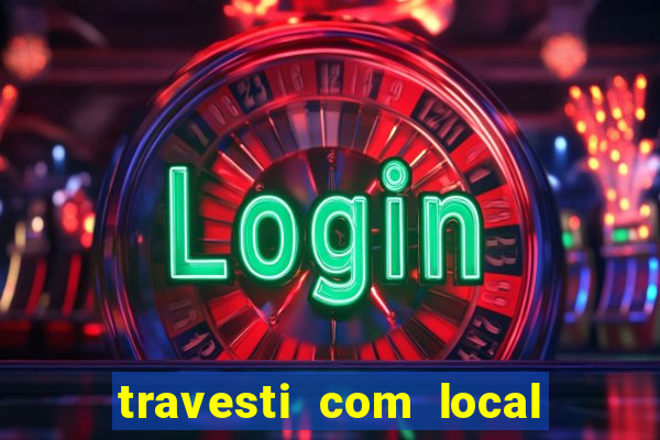 travesti com local baixada fluminense