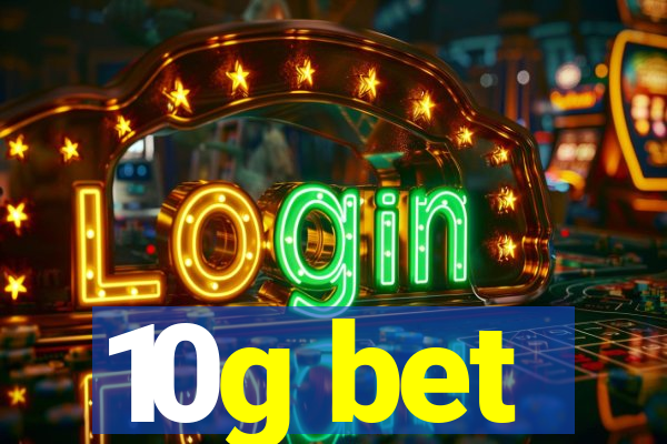 10g bet