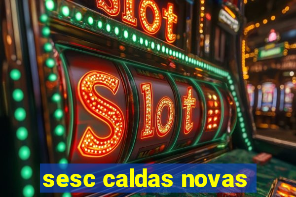 sesc caldas novas