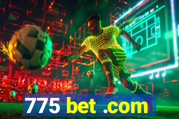 775 bet .com