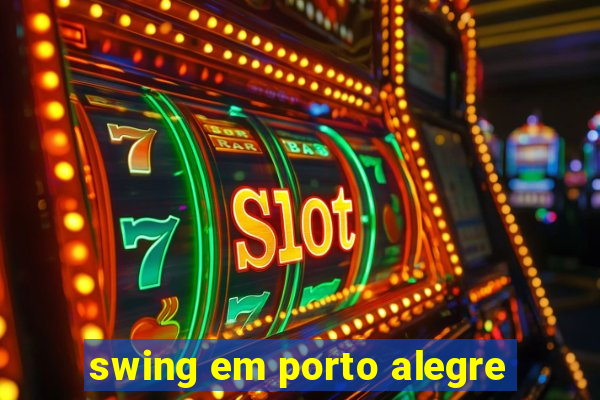 swing em porto alegre