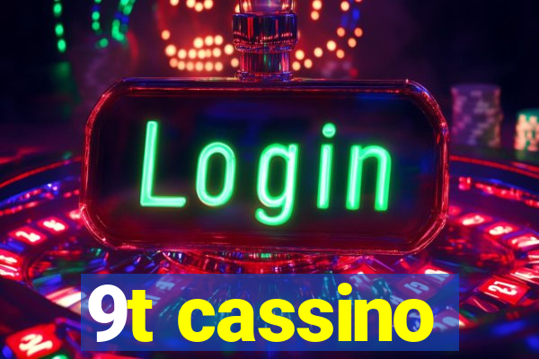 9t cassino