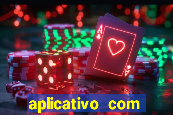aplicativo com dinheiro infinito