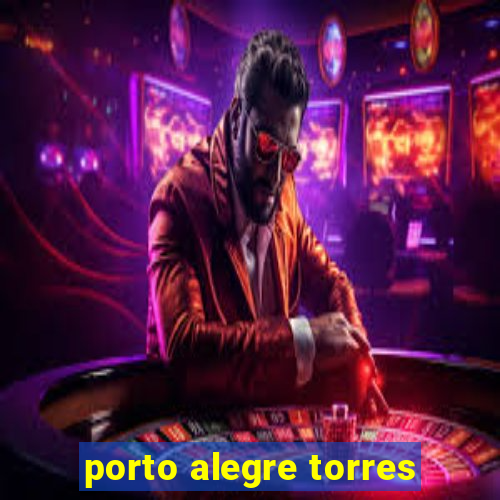porto alegre torres