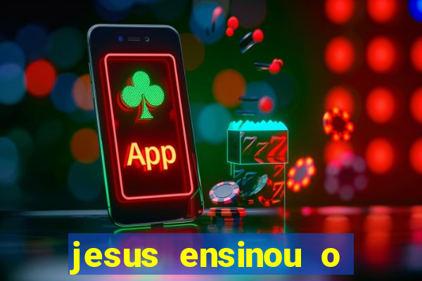 jesus ensinou o segredo da prosperidade