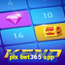 pix bet365 app