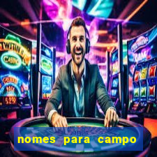 nomes para campo de futebol society