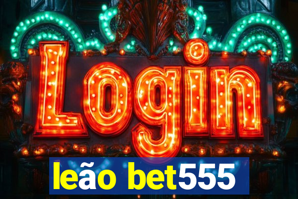 leão bet555