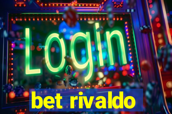 bet rivaldo