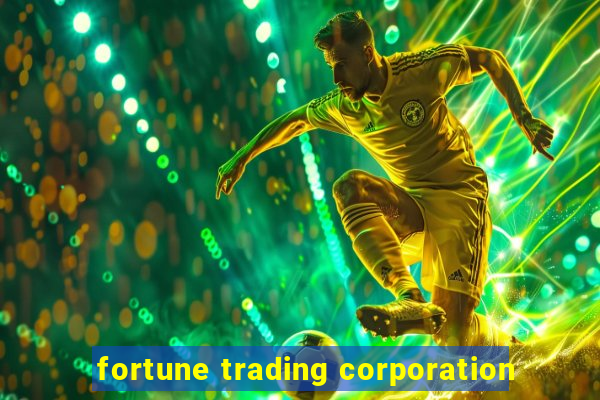 fortune trading corporation