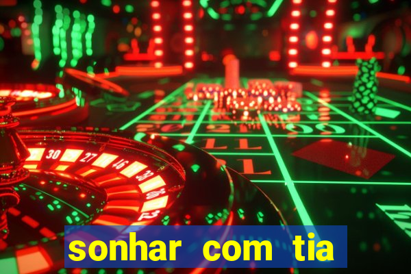 sonhar com tia falecida número da sorte