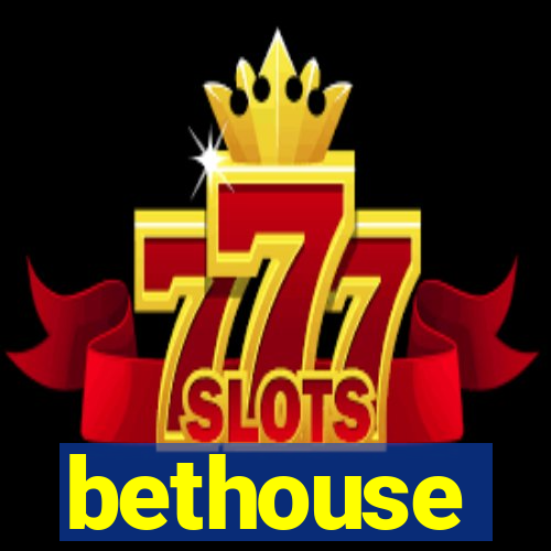 bethouse