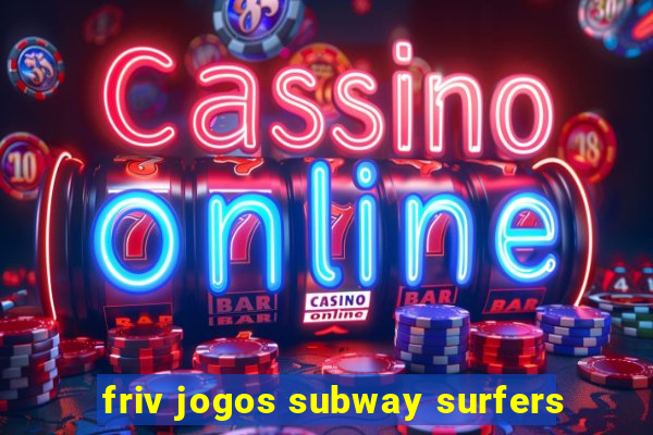 friv jogos subway surfers