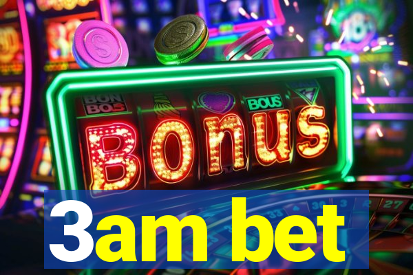 3am bet