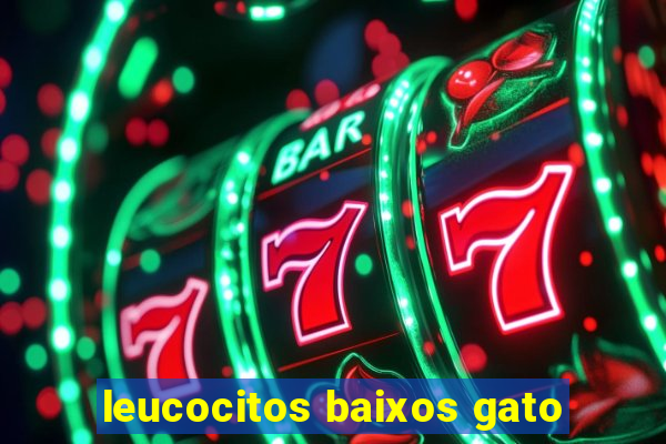 leucocitos baixos gato