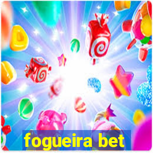 fogueira bet