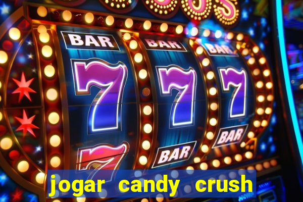 jogar candy crush e ganhar dinheiro