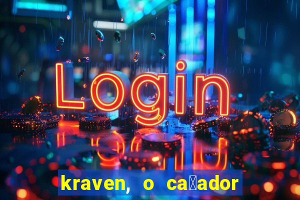 kraven, o ca莽ador filme completo dublado download