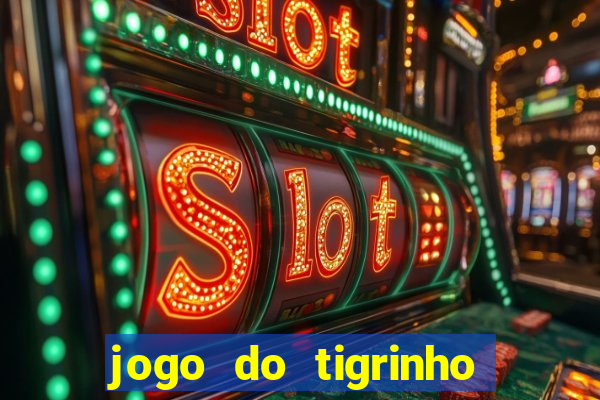 jogo do tigrinho de r$ 1