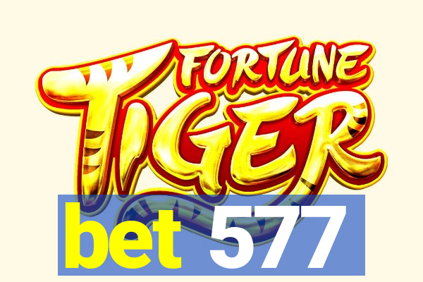 bet 577