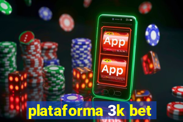 plataforma 3k bet