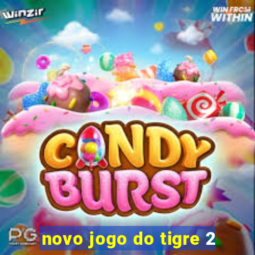 novo jogo do tigre 2
