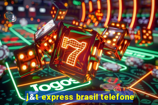 j&t express brasil telefone