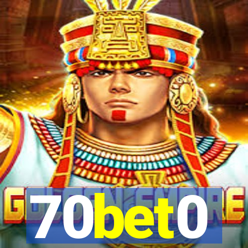 70bet0