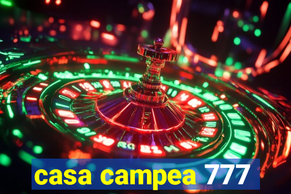 casa campea 777