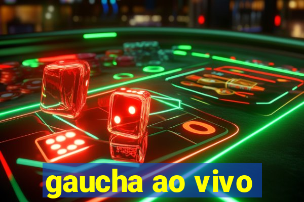gaucha ao vivo