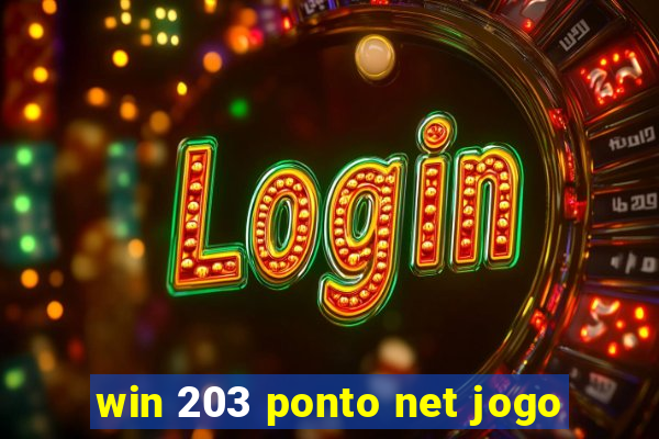 win 203 ponto net jogo