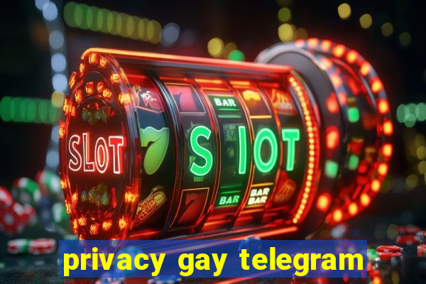 privacy gay telegram