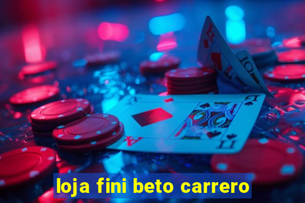 loja fini beto carrero