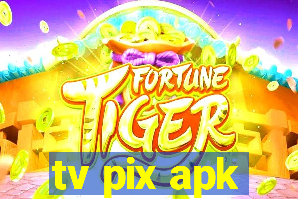 tv pix apk