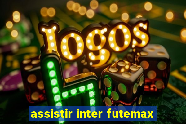 assistir inter futemax