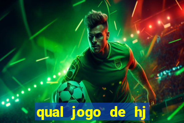 qual jogo de hj na globo