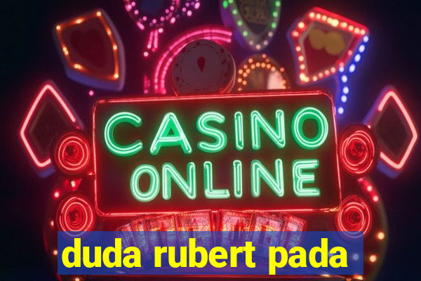 duda rubert pada