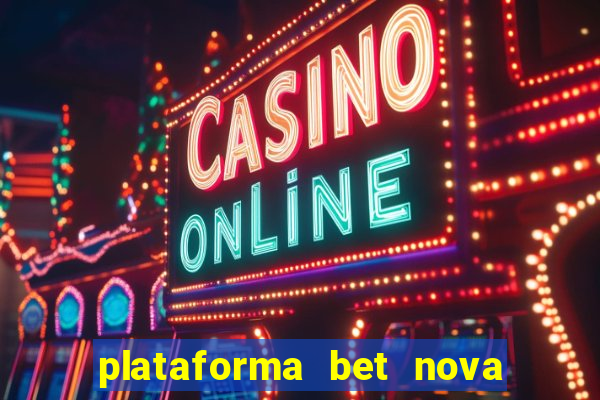 plataforma bet nova pagando no cadastro