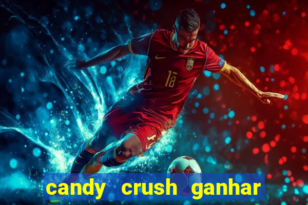 candy crush ganhar dinheiro de verdade