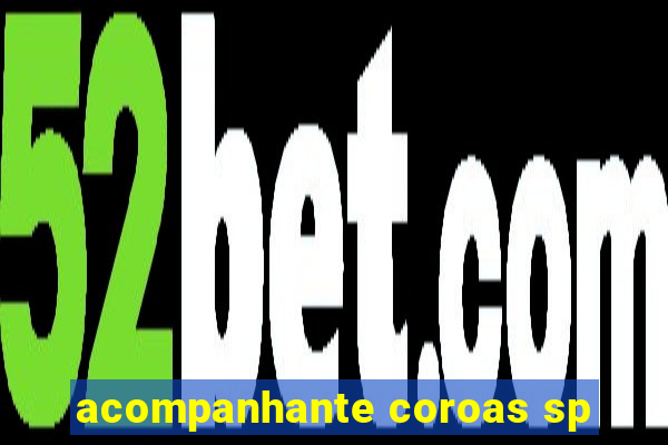 acompanhante coroas sp