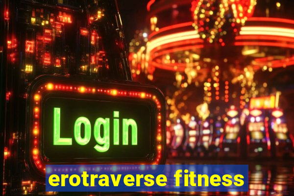 erotraverse fitness