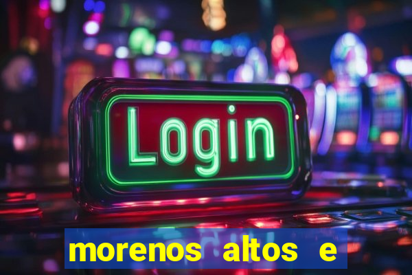morenos altos e fortes pelados