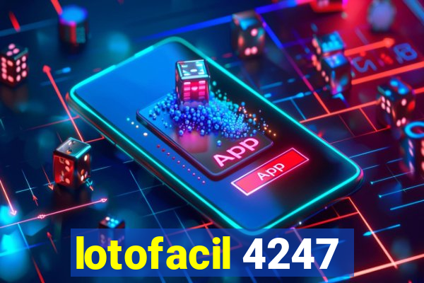 lotofacil 4247