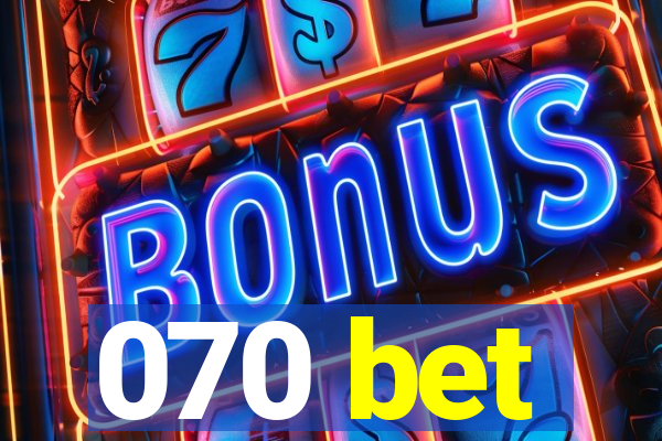 070 bet