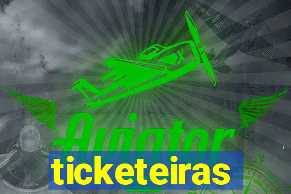 ticketeiras