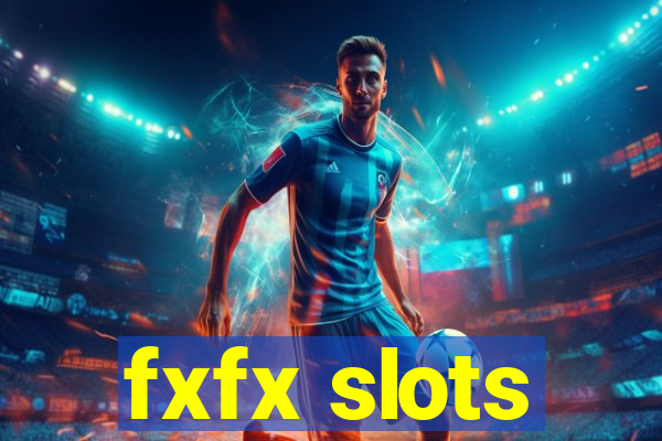 fxfx slots