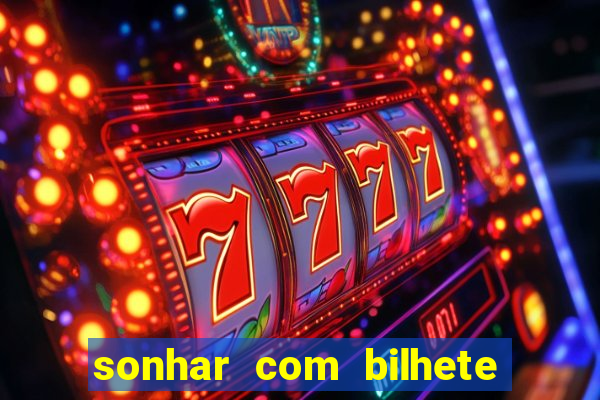 sonhar com bilhete de loteria livro dos sonhos