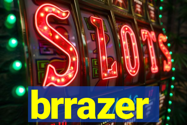 brrazer